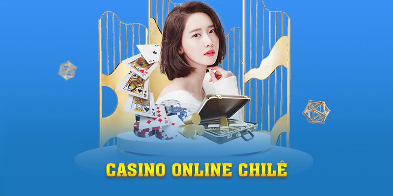 4 Bước Quan Trọng Chọn Casino Online Chilê Uy Tín