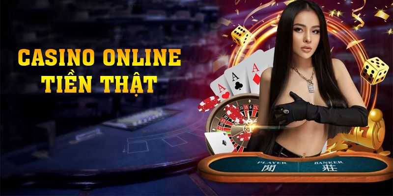 Casino Online Tiền Thật Bất Bại Nhờ 4 Thủ Thuật