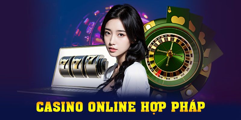 Casino Online Hợp Pháp, Lựa Chọn Bền Vững 2024