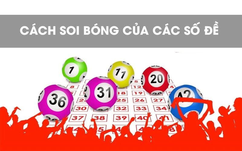 Cách soi bóng lô đề hiệu quả người chơi có thể tham khảo