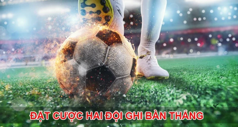 Cách đọc kèo both teams to score hiệu quả